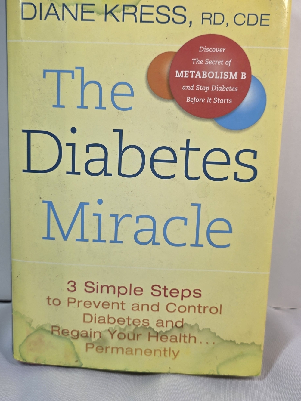 The Diabetes Miracle by Diane Kress RD CDE - 3 Simple Steps